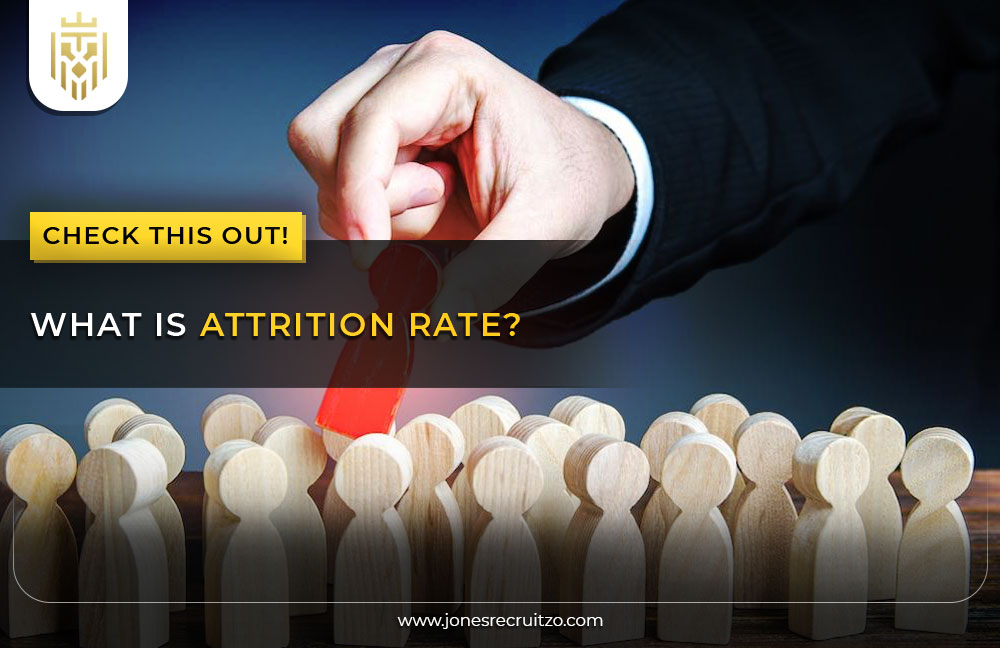 What is Attrition Rate | Jones RecruitZo