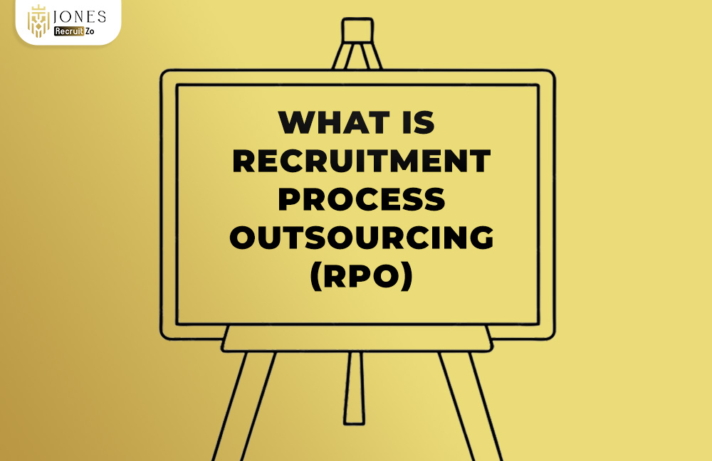 What is recruitment process outsourcing | Jones Recruitzo