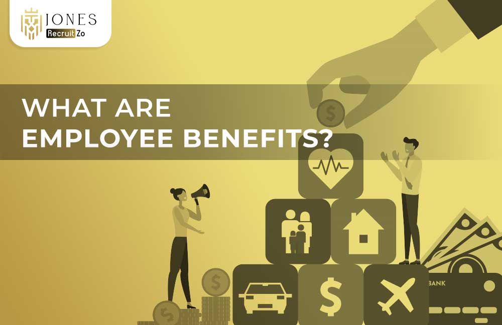 What are Employee Benefits Jones Recruitzo