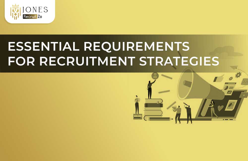 Essential requirements for recruitment strategies